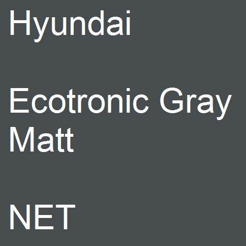 Hyundai, Ecotronic Gray Matt, NET.